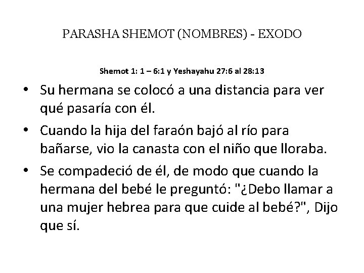 PARASHA SHEMOT (NOMBRES) - EXODO Shemot 1: 1 – 6: 1 y Yeshayahu 27: