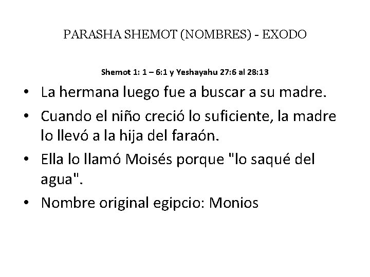 PARASHA SHEMOT (NOMBRES) - EXODO Shemot 1: 1 – 6: 1 y Yeshayahu 27: