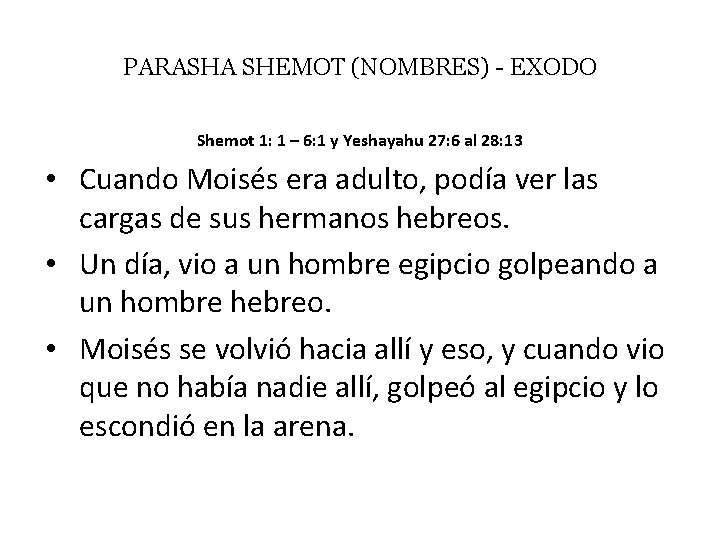 PARASHA SHEMOT (NOMBRES) - EXODO Shemot 1: 1 – 6: 1 y Yeshayahu 27: