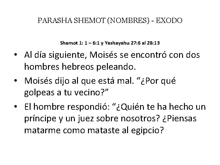 PARASHA SHEMOT (NOMBRES) - EXODO Shemot 1: 1 – 6: 1 y Yeshayahu 27: