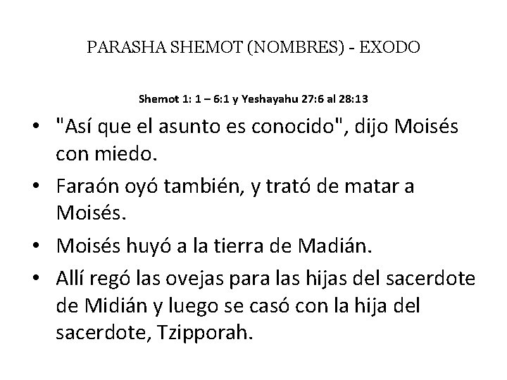 PARASHA SHEMOT (NOMBRES) - EXODO Shemot 1: 1 – 6: 1 y Yeshayahu 27: