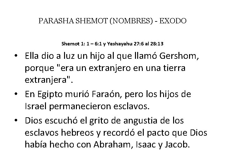 PARASHA SHEMOT (NOMBRES) - EXODO Shemot 1: 1 – 6: 1 y Yeshayahu 27: