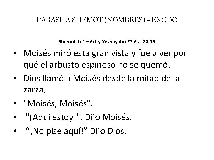 PARASHA SHEMOT (NOMBRES) - EXODO Shemot 1: 1 – 6: 1 y Yeshayahu 27: