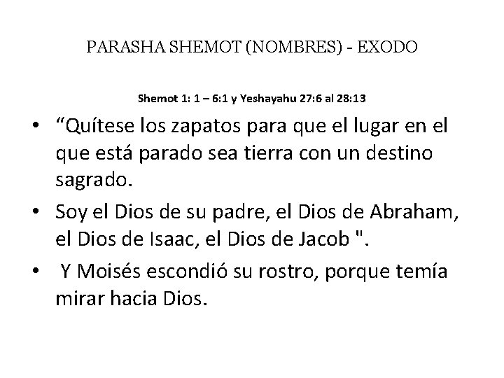 PARASHA SHEMOT (NOMBRES) - EXODO Shemot 1: 1 – 6: 1 y Yeshayahu 27: