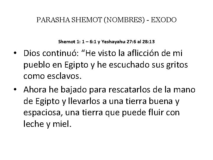 PARASHA SHEMOT (NOMBRES) - EXODO Shemot 1: 1 – 6: 1 y Yeshayahu 27: