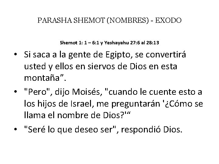 PARASHA SHEMOT (NOMBRES) - EXODO Shemot 1: 1 – 6: 1 y Yeshayahu 27: