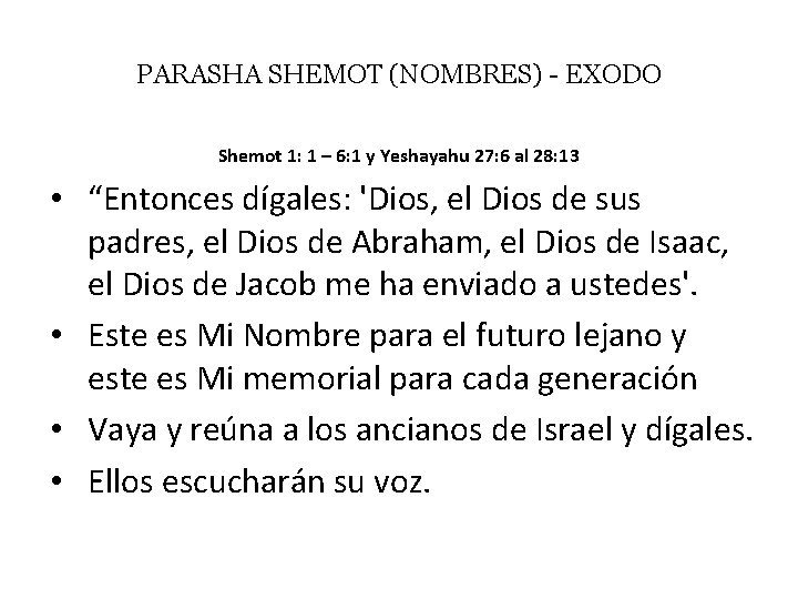 PARASHA SHEMOT (NOMBRES) - EXODO Shemot 1: 1 – 6: 1 y Yeshayahu 27: