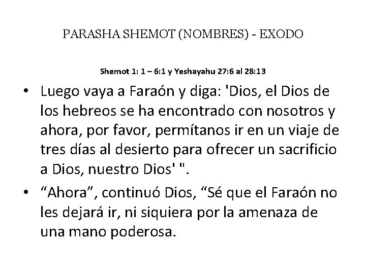 PARASHA SHEMOT (NOMBRES) - EXODO Shemot 1: 1 – 6: 1 y Yeshayahu 27: