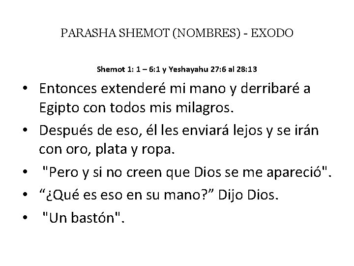 PARASHA SHEMOT (NOMBRES) - EXODO Shemot 1: 1 – 6: 1 y Yeshayahu 27: