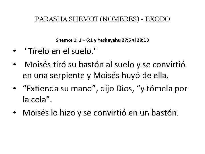 PARASHA SHEMOT (NOMBRES) - EXODO Shemot 1: 1 – 6: 1 y Yeshayahu 27: