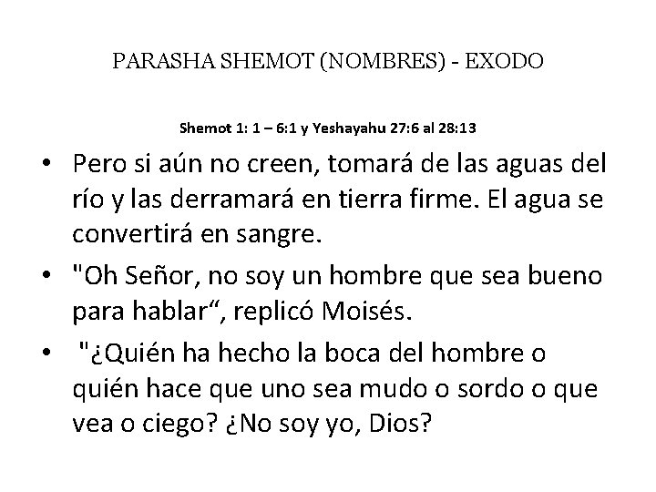 PARASHA SHEMOT (NOMBRES) - EXODO Shemot 1: 1 – 6: 1 y Yeshayahu 27: