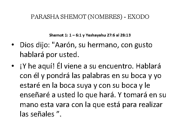 PARASHA SHEMOT (NOMBRES) - EXODO Shemot 1: 1 – 6: 1 y Yeshayahu 27: