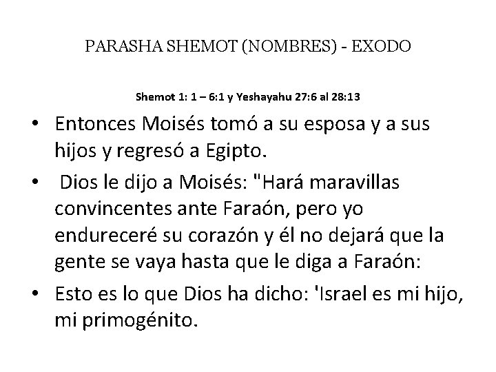 PARASHA SHEMOT (NOMBRES) - EXODO Shemot 1: 1 – 6: 1 y Yeshayahu 27: