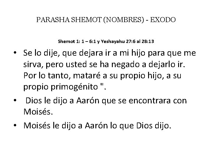 PARASHA SHEMOT (NOMBRES) - EXODO Shemot 1: 1 – 6: 1 y Yeshayahu 27: