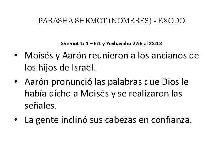 PARASHA SHEMOT (NOMBRES) - EXODO Shemot 1: 1 – 6: 1 y Yeshayahu 27: