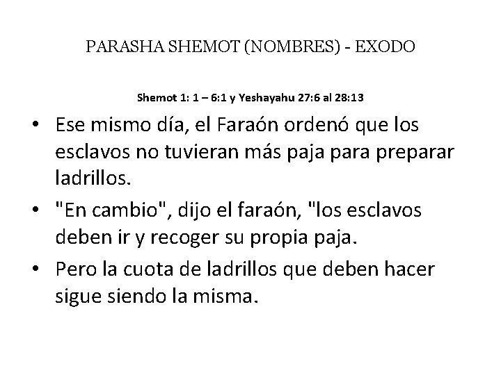 PARASHA SHEMOT (NOMBRES) - EXODO Shemot 1: 1 – 6: 1 y Yeshayahu 27: