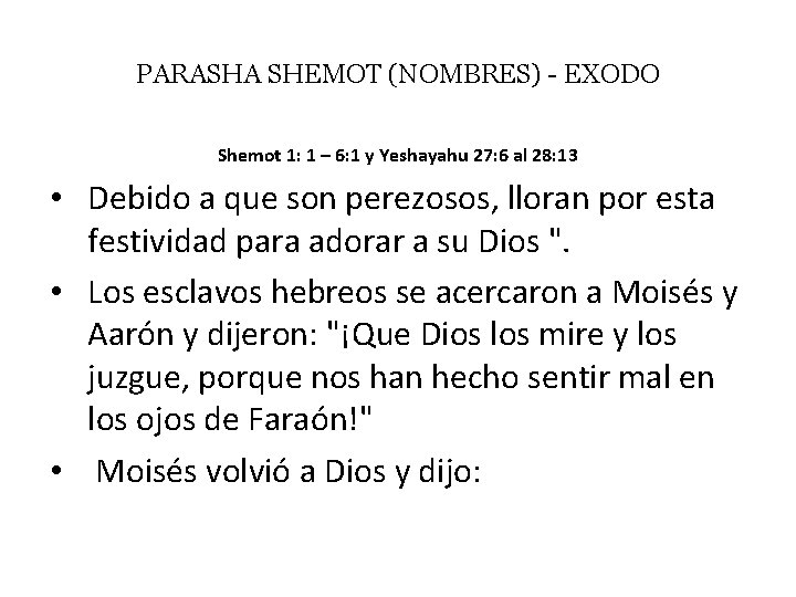 PARASHA SHEMOT (NOMBRES) - EXODO Shemot 1: 1 – 6: 1 y Yeshayahu 27: