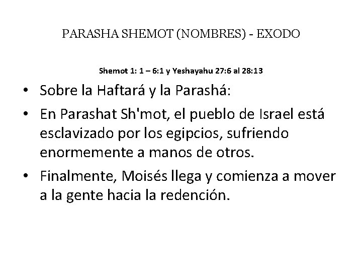 PARASHA SHEMOT (NOMBRES) - EXODO Shemot 1: 1 – 6: 1 y Yeshayahu 27: