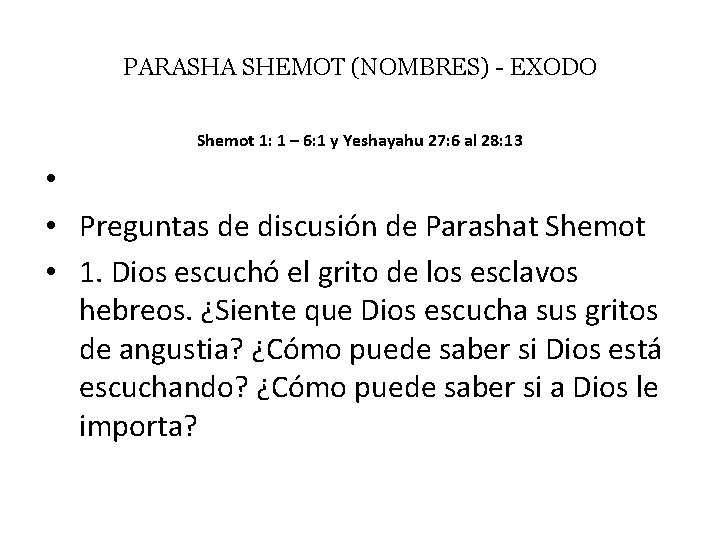 PARASHA SHEMOT (NOMBRES) - EXODO Shemot 1: 1 – 6: 1 y Yeshayahu 27: