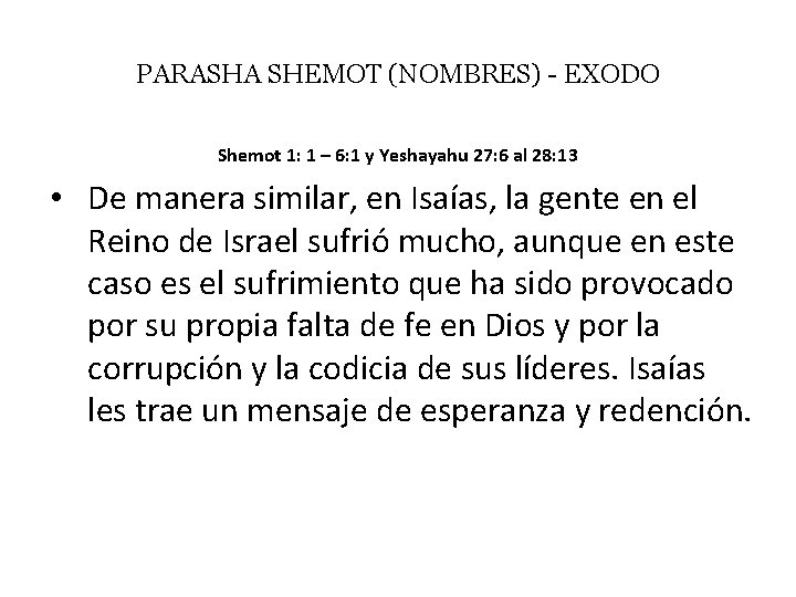 PARASHA SHEMOT (NOMBRES) - EXODO Shemot 1: 1 – 6: 1 y Yeshayahu 27: