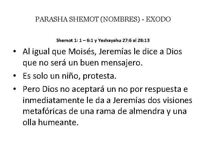 PARASHA SHEMOT (NOMBRES) - EXODO Shemot 1: 1 – 6: 1 y Yeshayahu 27: