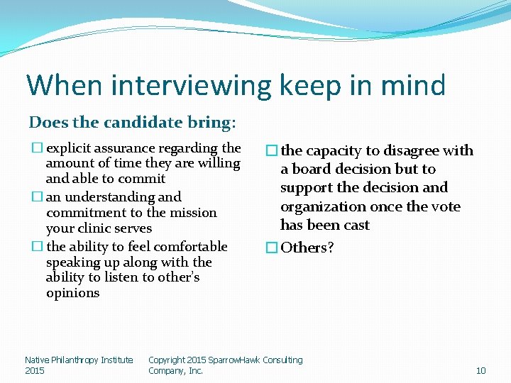 When interviewing keep in mind Does the candidate bring: � explicit assurance regarding the