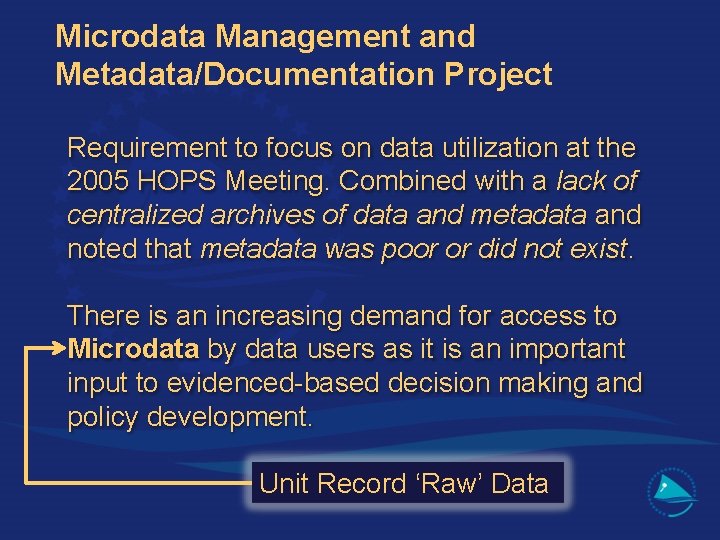 Microdata Management and Metadata/Documentation Project Requirement to focus on data utilization at the 2005