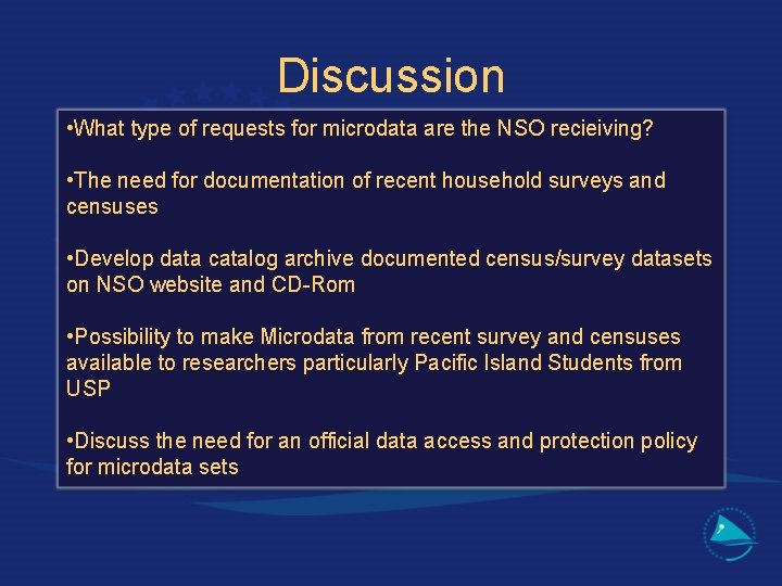 Discussion • What type of requests for microdata are the NSO recieiving? • The