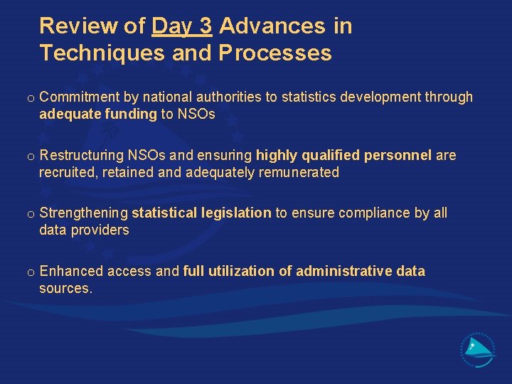 Review of Day 3 Advances in Techniques and Processes o Commitment by national authorities