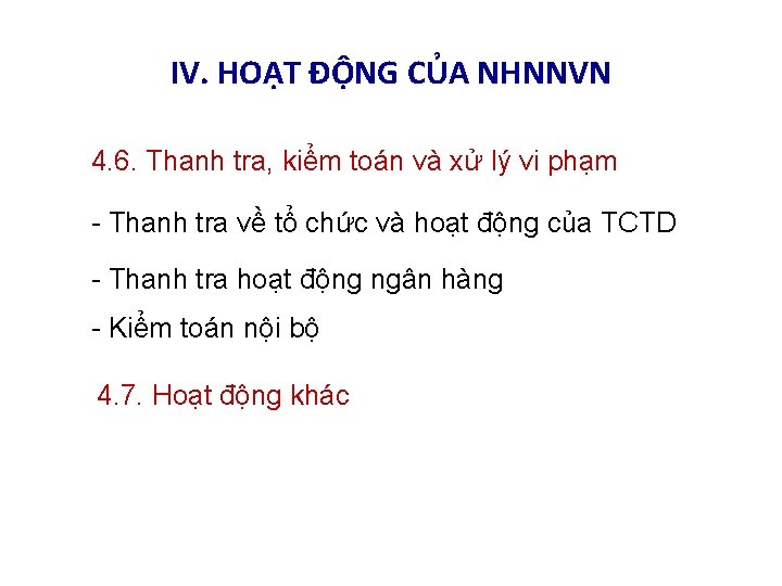 IV. HOẠT ĐỘNG CỦA NHNNVN 4. 6. Thanh tra, kiểm toán và xử lý