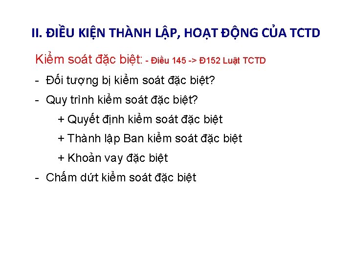 II. ĐIỀU KIỆN THÀNH LẬP, HOẠT ĐỘNG CỦA TCTD Kiểm soát đặc biệt: -