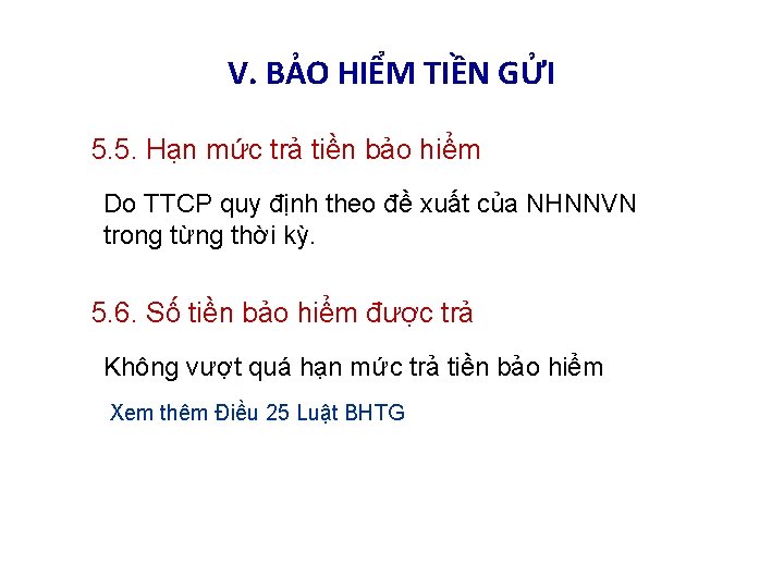 V. BẢO HIỂM TIỀN GỬI 5. 5. Hạn mức trả tiền bảo hiểm Do