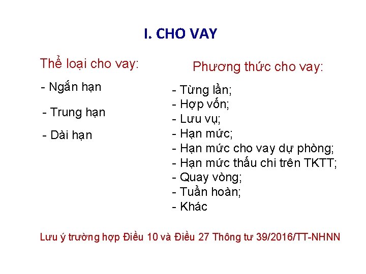 I. CHO VAY Thể loại cho vay: - Ngắn hạn - Trung hạn -