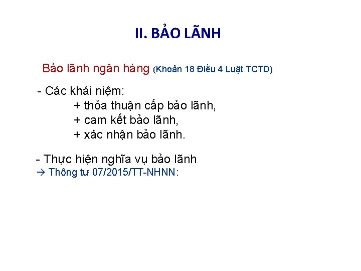 II. BẢO LÃNH Bảo lãnh ngân hàng (Khoản 18 Điều 4 Luật TCTD) -