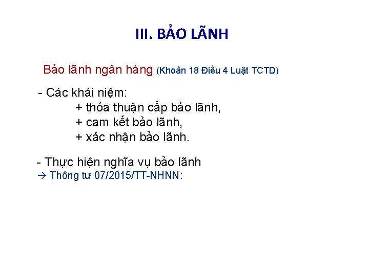 III. BẢO LÃNH Bảo lãnh ngân hàng (Khoản 18 Điều 4 Luật TCTD) -