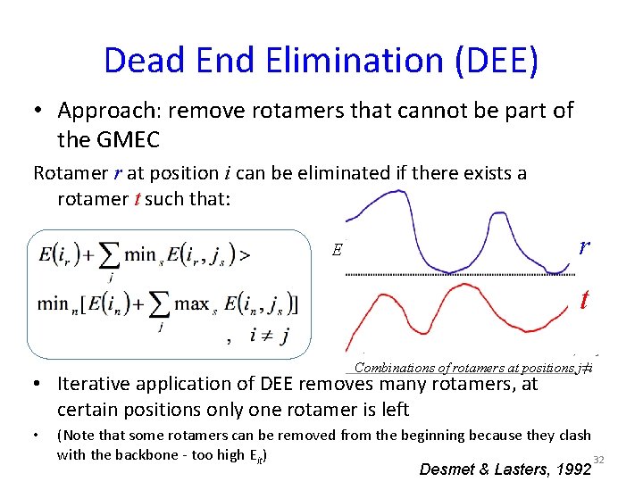 Dead End Elimination (DEE) • Approach: remove rotamers that cannot be part of the