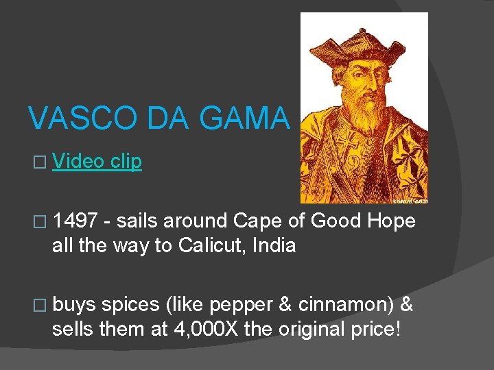 VASCO DA GAMA � Video clip � 1497 - sails around Cape of Good