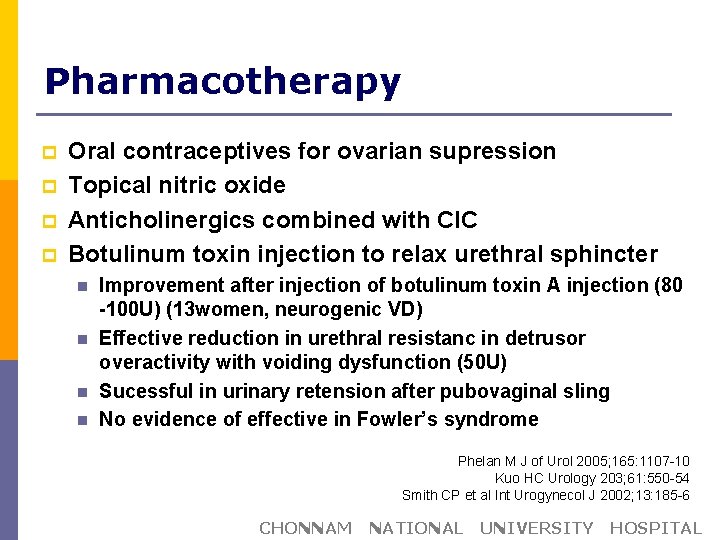 Pharmacotherapy p p Oral contraceptives for ovarian supression Topical nitric oxide Anticholinergics combined with