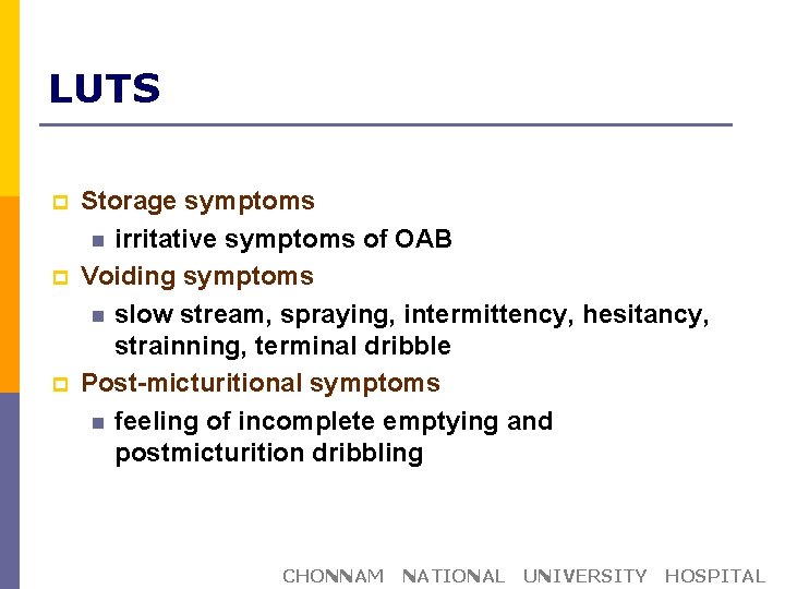 LUTS p p p Storage symptoms n irritative symptoms of OAB Voiding symptoms n