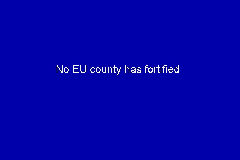 No EU county has fortified 