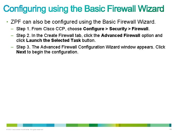  • ZPF can also be configured using the Basic Firewall Wizard. – Step