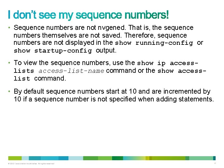  • Sequence numbers are not nvgened. That is, the sequence numbers themselves are