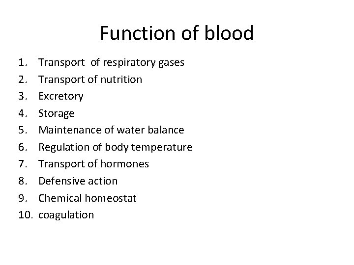 Function of blood 1. 2. 3. 4. 5. 6. 7. 8. 9. 10. Transport