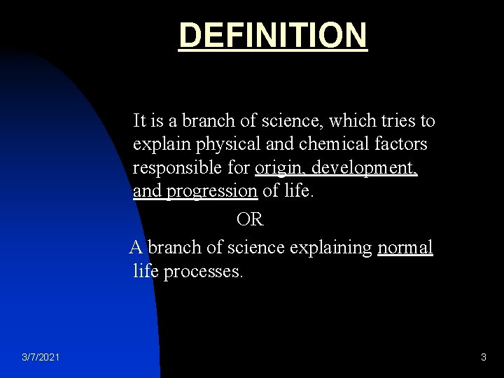 DEFINITION It is a branch of science, which tries to explain physical and chemical