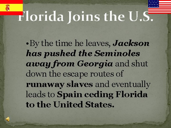 Florida Joins the U. S. • By the time he leaves, Jackson has pushed Florida Joins the U. S. • By the time he leaves, Jackson has pushed