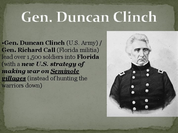 Gen. Duncan Clinch • Gen. Duncan Clinch (U. S. Army) / Gen. Richard Call Gen. Duncan Clinch • Gen. Duncan Clinch (U. S. Army) / Gen. Richard Call
