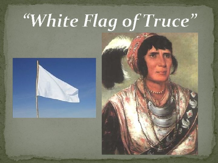 “White Flag of Truce” “White Flag of Truce”