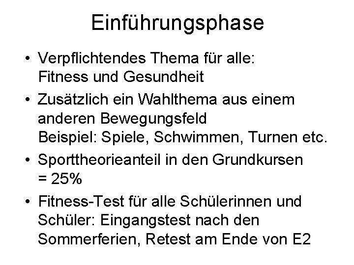 Einführungsphase • Verpflichtendes Thema für alle: Fitness und Gesundheit • Zusätzlich ein Wahlthema aus
