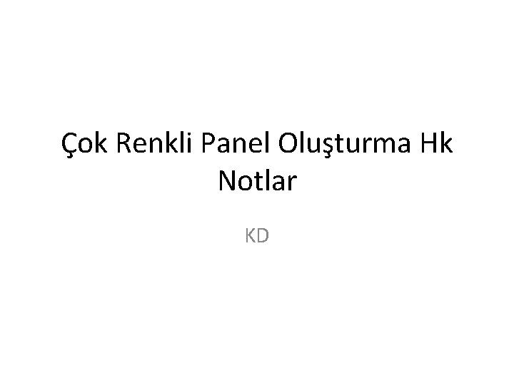 Çok Renkli Panel Oluşturma Hk Notlar KD 