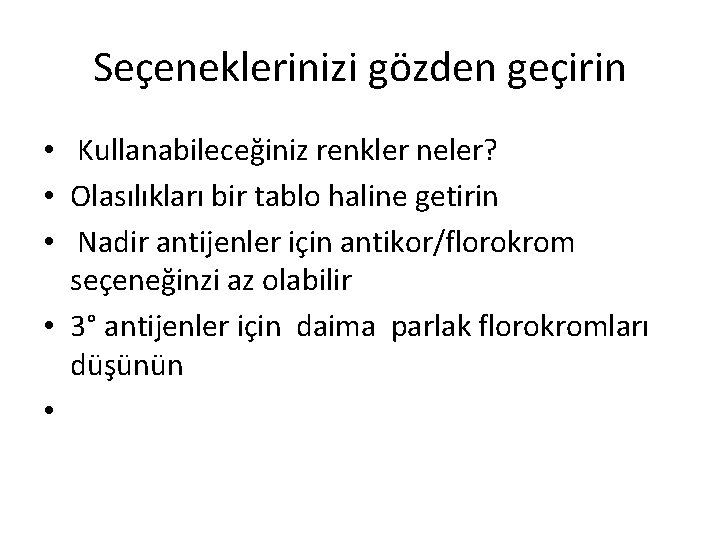 Seçeneklerinizi gözden geçirin • Kullanabileceğiniz renkler neler? • Olasılıkları bir tablo haline getirin •